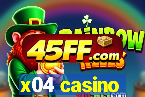x04 casino